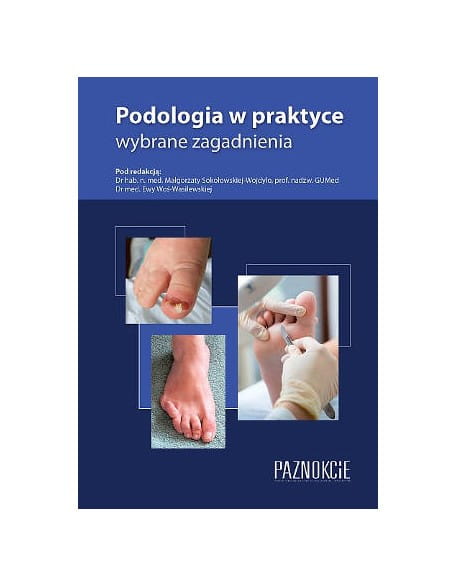 Książka Podologia w praktyce – wybrane zagadnienia